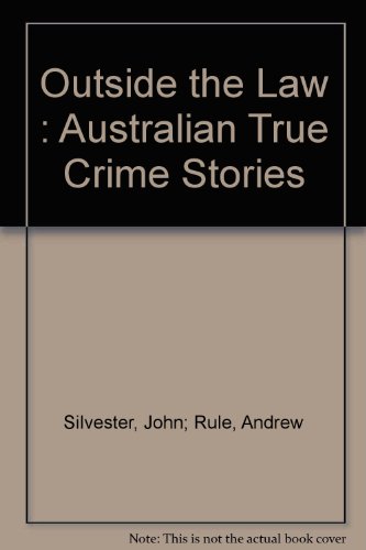 Outside the Law : Australian True Crime Stories