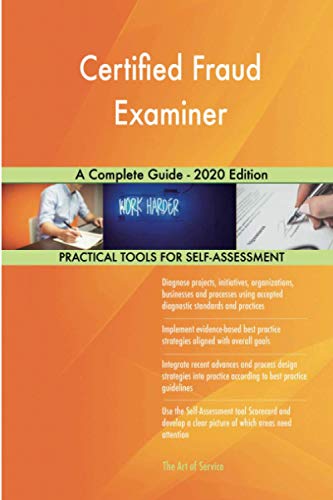 Certified Fraud Examiner A Complete Guide - 2020 Edition