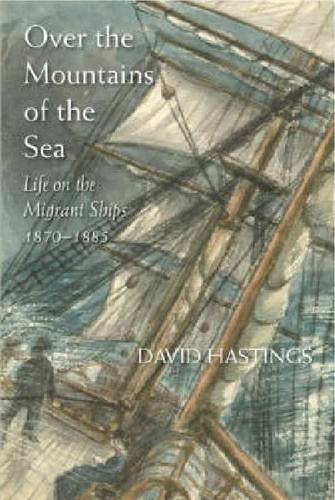 Over the Mountains of the Sea: Life on the Migrant Ships 1870â"1885