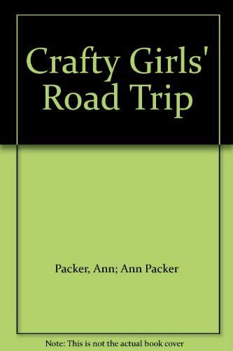 Crafty Girls' Road Trip