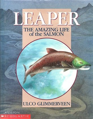 Leaper : the amazing life of the Salmon