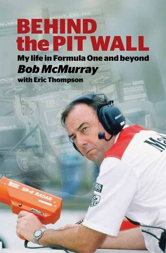 behind the pit wall my life in Formula one and beyond