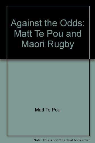 Against The Odds: Matt Te Pou and Maori Rugby