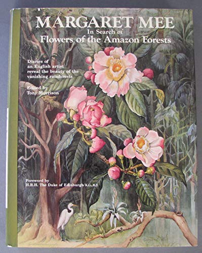 Margaret Mee In Search of Flowers of the Amazon Forests: Diaries of an English Artist Reveal the ...