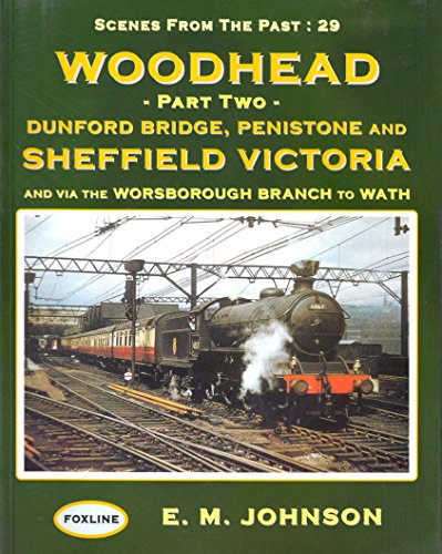 Woodhead Part Two: Dunford Bridge, Penistone, Sheffield Victoria and via the Worsborough Branch t...