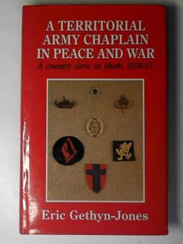 A Territorial Army chaplain in peace and war: A country cleric in khaki, 1938-1961