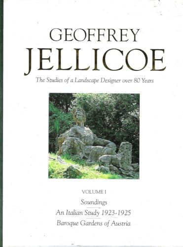 Geoffrey Jellicoe: The Studies of a Landscape Designer over 80 Years - Vol. I: Soundings. An Ital...