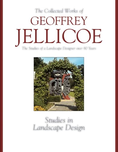 The Collected Works of Geoffrey Jellicoe Volume. 3 : The Studies of a Landscape Designer over 80 ...