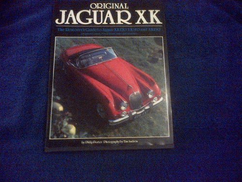 Original Jaguar XK. The Restorer's Guide to Jaguar XK120, XK140 and XK150. Drophead Coupe, Fixed-...