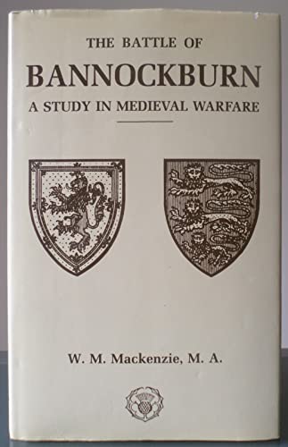 Battle of Bannockburn: A Study in Medieval Warfare.