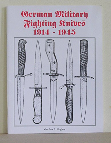 GERMAN MILITARY FIGHTING KNIVES 1914-1945