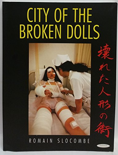 City of Broken Dolls: A Medical Art Dairy, Tokyo 1993-96