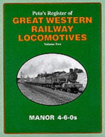 Peto's Register of Great Western Locomotives: The Manor 4-6-0s v.2