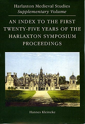 An Index to the First Twenty-Five Years of the Harlaxton Symposium Proceedings. Harlaxtton Mediev...
