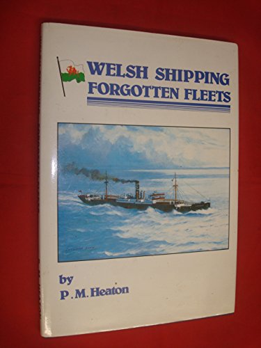 Welsh Shipping : Forgotten Fleets