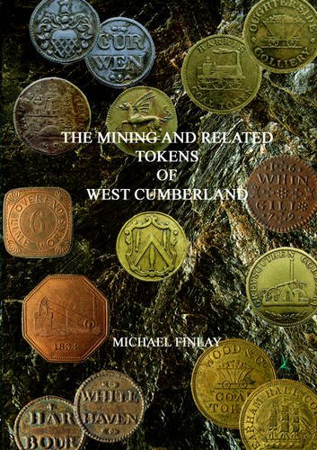 The Mining and Related Tokens of West Cumberland and Their Issuers.(SIGNED LTD ED)