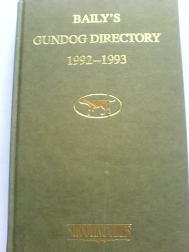 BAILY`S GUNDOG DIRECTORY 1992-93