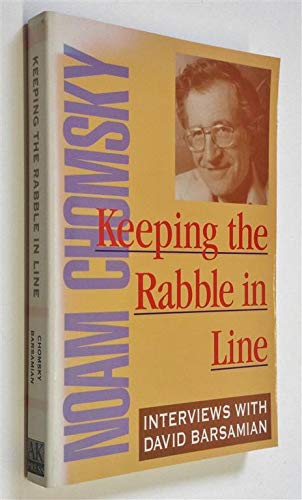 Noam Chomsky Keeping the Rabble in Line: Interviews with David Barsamian
