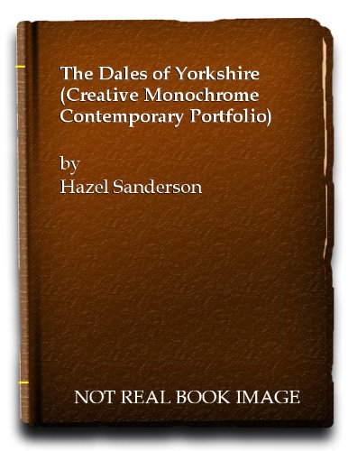 The Dales of Yorkshire. The Photography of Hazel Sanderson.