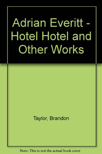 Adrian Everitt Hotel Hotel and Other Works
