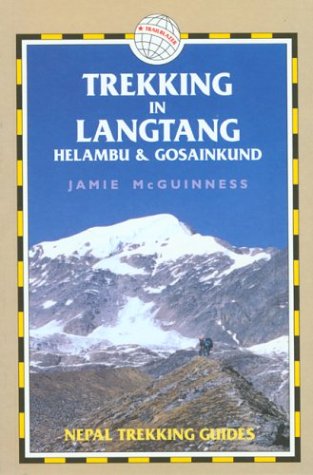 Trekking in Langtang, Helambu & Gosainkund. with Additional Material by Bryn Thomas [Nepal Trekki...