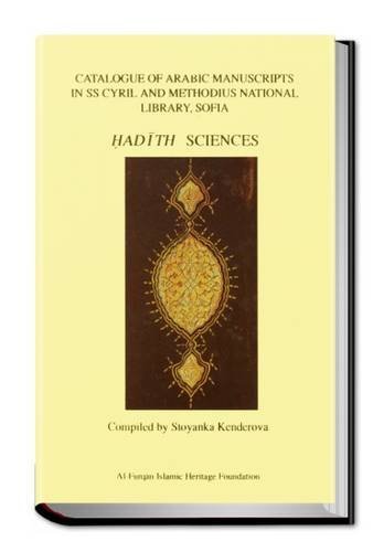 Catalogue of Arabic Manuscripts in SS Cyril and Methodius National Library, Sofia, Bulgaria : Had...