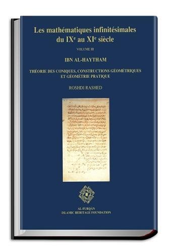 Mathematiques Infinitesimales du Ixe au XIe Siecle Volume 3 ; Ibn al-Haytham. Theorie des conique...