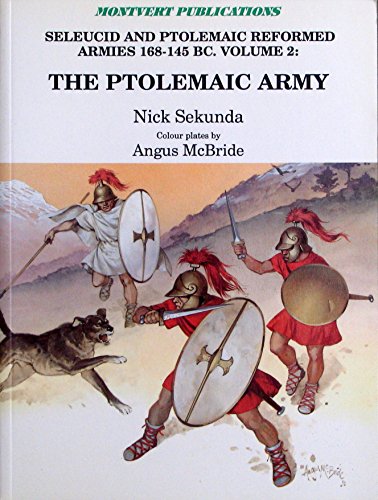 Seleucid and Ptolemaic Reformed Armies, 168-145 BC: The Ptolemaic Army v. 2
Seleucid and Ptolemaic Reformed Armies, 168-145 BC: The Ptolemaic Army v. 2