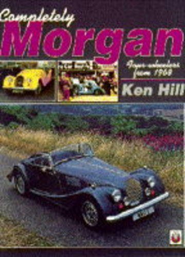 Completely Morgan: Four-Wheelers from 1968