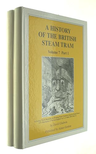 A History of the British Steam Tram V. 7, Parts 1 & 2