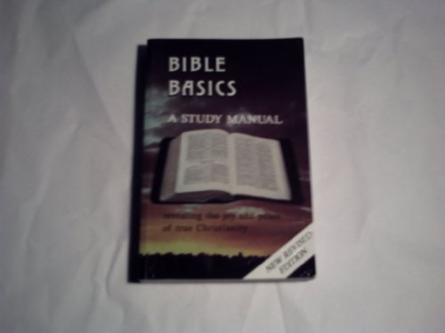 Bible Basics: A Study Manual: Revealing the Joy and Peace of True Christianity