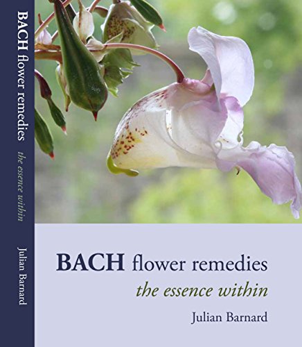 The Bach Flower Remedies - The Essence within by Julian Barnard (2010-09-01)