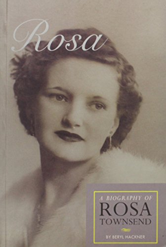 Rosa - a Biography of Rosa Townsend