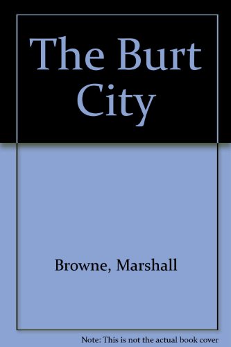 The Burnt City [The Melbourne Trilogy 2]