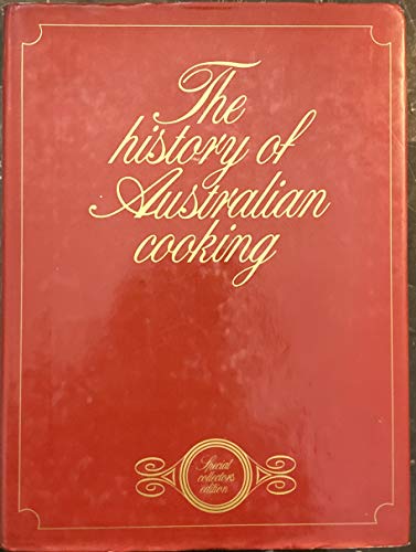 THE HISTORY OF AUSTRALIAN COOKING Special collectors edition