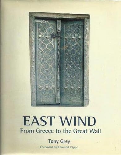 East Wind: From Greece to the Great Wall [Inscribed and Signed by the Author]