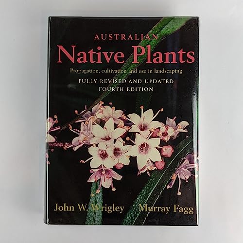 Australian Native Plants: Propagation, Cultivation and Use in Landscaping.