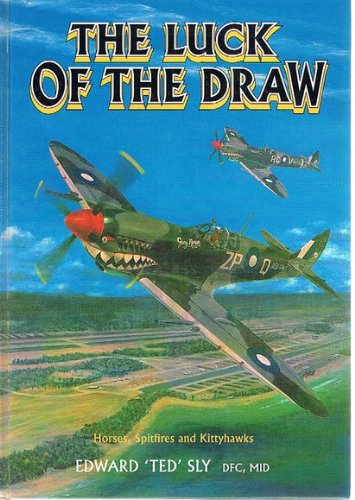 The Luck of the Draw. Horses, Spitfires and Kittyhawks.
