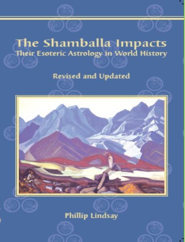 The Shamballa Impacts: Their Esoteric Astrology in World History