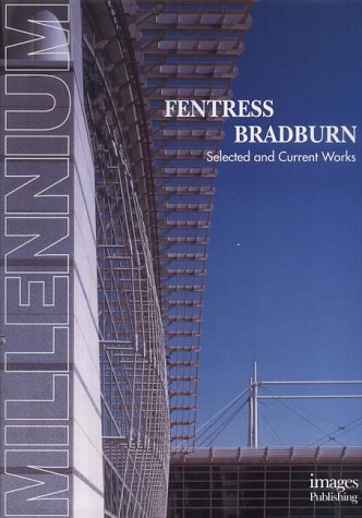 Fentress Bradburn : Selected and Current Works (The Millennium Ser.)