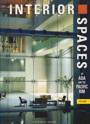 Interior Spaces - Asia and the Pacific Rim Vol 1