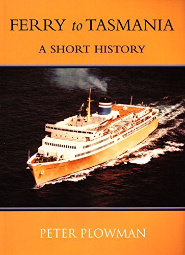 Ferry to Tasmania. A Short History.