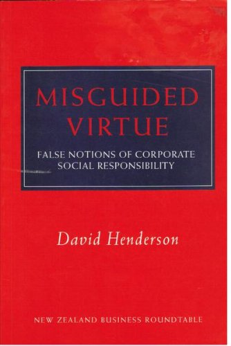 MISGUIDED VIRTUE False Notions of Corporate Social Responsibility
