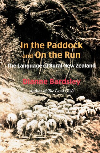 In the paddock and on the run. The language of rural New Zealand