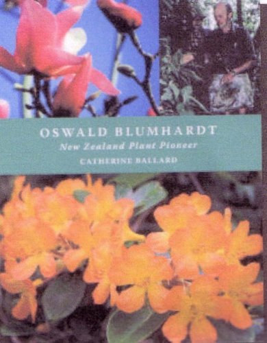 Oswald Blumhardt : New Zealand Plant Pioneer