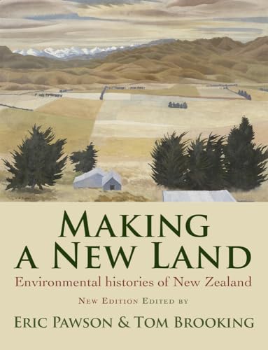 Making a New Land: Enviromental Histories of New Zealand