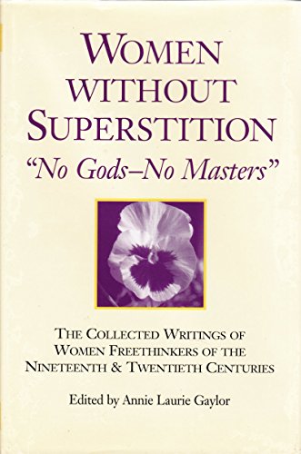 Women Without Superstition: No Gods - No Masters.