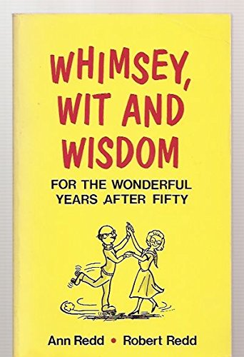 WHIMSEY, WIT, AND WISDOM FOR THE WONDERF