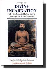 The Divine Incarnation of Panchanan Bhattacharya, Chief Disciple of Lahiri Mahassay