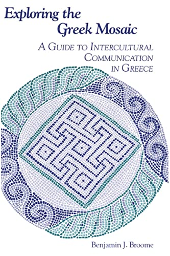 Exploring the Greek Mosaic: A Guide to Intercultural Communication in Greece (Interact)
Exploring the Greek Mosaic: A Guide to Intercultural Communication in Greece (Interact)